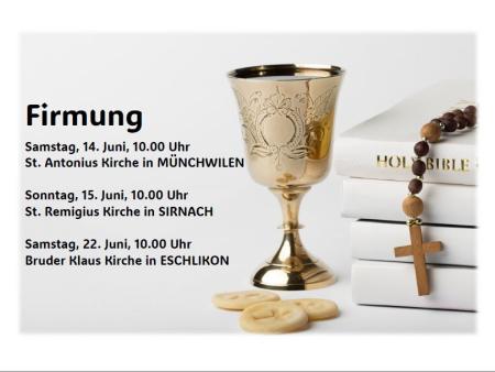 Festliche Firm-Gottesdienste in der Pfarrei St. Antonius von Padua, SIRNACH; in Sirnach, Münchwilen und Eschlikon