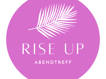 rise up - Abendtreff