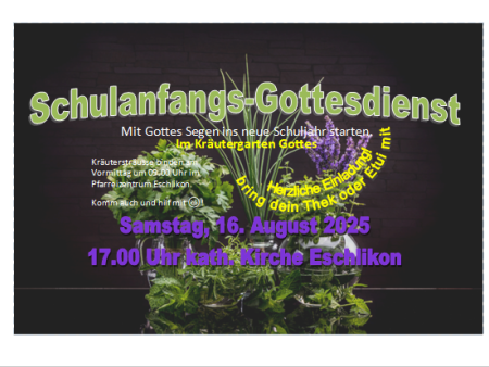 Schulanfangsgottesdienst mit Kräutersegnung am 16. August in Eschlikon