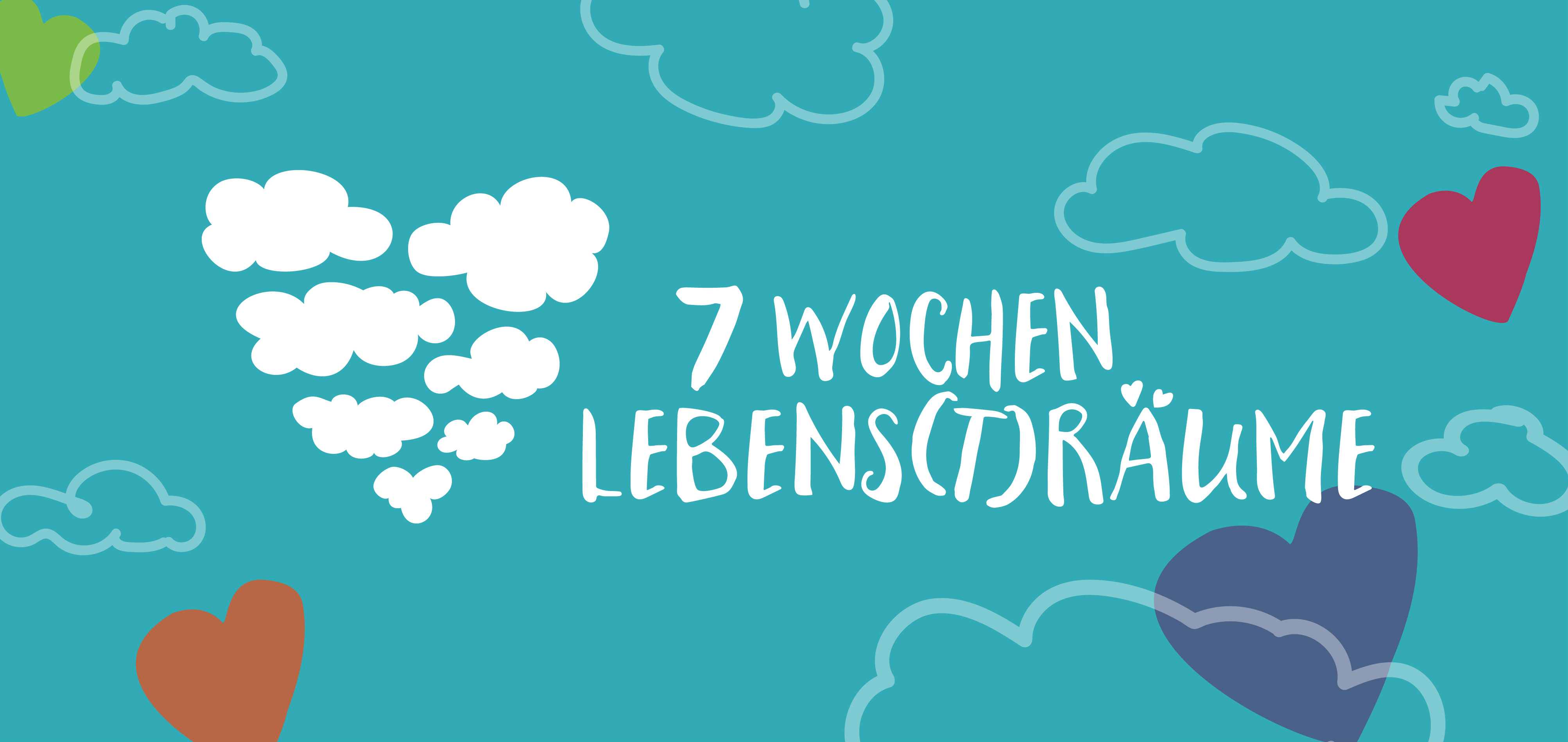 7 Wochen Lebens(t)räume